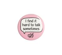 “I Find It Hard To Talk Sometimes” Pastel Pink Neurodiversity, Selective Mutism and Anxiety Button for Lanyard, Jacket and Backpack Communication Difficulties Awareness Pin Badge