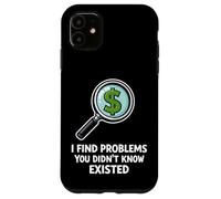 I Find Problems You Didnt Know Existed Humor Case for iPhone 11