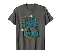 I Find Secrets for A Living, Detective Private Investigator T-Shirt