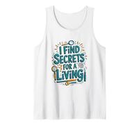 I Find Secrets for A Living, Detective Private Investigator Tank Top
