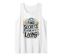 I Find Secrets for A Living, Detective Private Investigator Tank Top