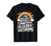 I Find Your Lack of Interest in Algebra Disturbing, Teacher T-Shirt