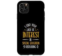 I find your lack of interest in special education disturbing Case for iPhone 11 Pro Max