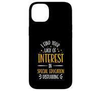 I find your lack of interest in special education disturbing Case for iPhone 14 Plus
