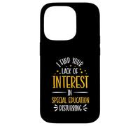 I find your lack of interest in special education disturbing Case for iPhone 14 Pro