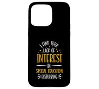 I find your lack of interest in special education disturbing Case for iPhone 15 Pro Max