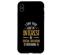I find your lack of interest in special education disturbing Case for iPhone XS Max