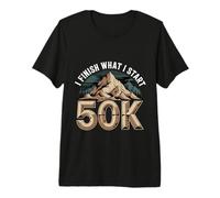 I Finish What I Start 50K Marathon Trail Runner - Premium T-Shirt