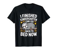 I Finished Kindergarten Can I Go Back to Bed Now Sloth T-Shirt