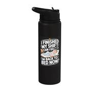 I Finished My Shift Can I Go Back to Bed Now Nurse Stainless Steel Insulated Water Bottle