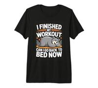 I Finished My Workout Can I Go Back to Bed Now Funny Gym Premium T-Shirt