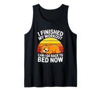 I Finished My Workout Can I Go Back to Bed Now Gym Tank Top