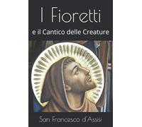 I Fioretti: e il Cantico delle Creature