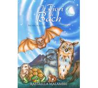 I Fiori di Bach: Libro 1 - paura, solitudine, ipersensibilità (Le favole sui fiori di Bach)