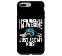 I Fish Because I’m Awesome - Just Ask My Kids! Fishing Dad Case for iPhone 7 Plus/8 Plus