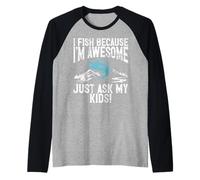I Fish Because I’m Awesome - Just Ask My Kids! Fishing Dad Raglan Baseball Tee