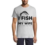 I Fish Because My Wife Won't Follow Me There Crew Neck Cotton Men's T-Shirt Ash Small
