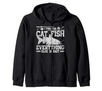 I Fish For Cat Fish Everything Else Is Bait Catfish Fishing Zip Hoodie