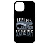 I Fish for Catfish Everything Else Is Bait Case for iPhone 14