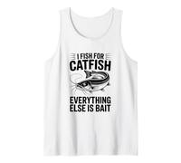 I Fish for Catfish Everything Else is Bait, Catfish Lover Tank Top