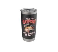 I Fish for Catfish Everything Else is Bait Catfishing Funny Stainless Steel Insulated Tumbler