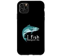 I Fish Therefore I am Funny Fishing Case for iPhone 11 Pro Max