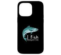 I Fish Therefore I am Funny Fishing Case for iPhone 14 Pro Max