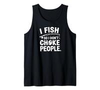 I Fish to Avoid Losing My Cool at Work Humor Tank Top