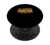 I Fix Bandwidth Problems That's What I Do Funny Fiber Optics PopSockets Adhesive PopGrip