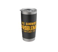 I Fix Bandwidth Problems That's What I Do Funny Fiber Optics Stainless Steel Insulated Tumbler