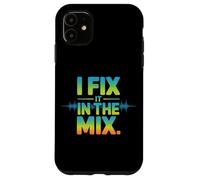 I Fix It In The Mix Audio Engineer Humor Case for iPhone 11
