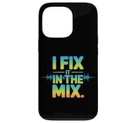 I Fix It In The Mix Audio Engineer Humor Case for iPhone 13 Pro
