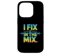 I Fix It In The Mix Audio Engineer Humor Case for iPhone 14 Pro
