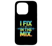 I Fix It In The Mix Audio Engineer Humor Case for iPhone 15 Pro