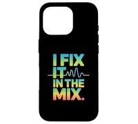 I Fix It In The Mix Audio Engineer Humor Case for iPhone 16 Pro