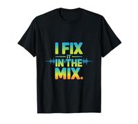 I Fix It in The Mix Audio Engineer Humor T-Shirt