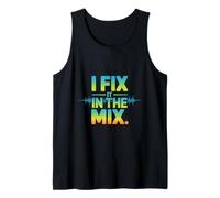 I Fix It in The Mix Audio Engineer Humor Tank Top