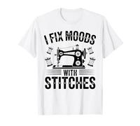 I Fix Moods with Stitches Sewer Funny Sewing Quilting T-Shirt