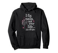 I Fix Nails Not Your Life Funny Nail Technician Salon Pullover Hoodie