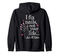 I Fix Nails Not Your Life Funny Nail Technician Salon Zip Hoodie