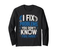 I Fix Problems You Don’t Know You Have Funny Mechanic Long Sleeve T-Shirt