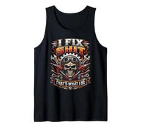 I Fix Shit That's What I Do Funny Mechanic Car Guy Men Dad Tank Top