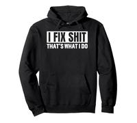 I Fix Shit That's What I Do Funny Men Dad Pullover Hoodie