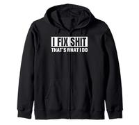 I Fix Shit That's What I Do Funny Men Dad Zip Hoodie