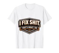 I Fix Shit That's What I Do Funny Repairman Handyman Repairs Value Graphic T-Shirt, Men, White, L