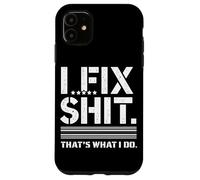 I Fix Shit That's What I Do Tshirt Mechanic Father Dad Men Case for iPhone 11