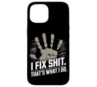 I Fix Shit That's What I Do Tshirt Mechanic Father Dad Men Case for iPhone 15