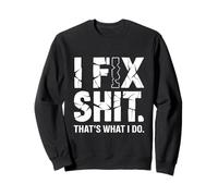 I Fix Shit That's What I Do Tshirt Mechanic Father Dad Men Sweatshirt