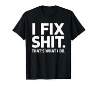 I Fix Shit That's What I Do Tshirt Mechanic Father Dad Men T-Shirt