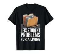 I Fix Student Problems for A Living School Registrar T-Shirt